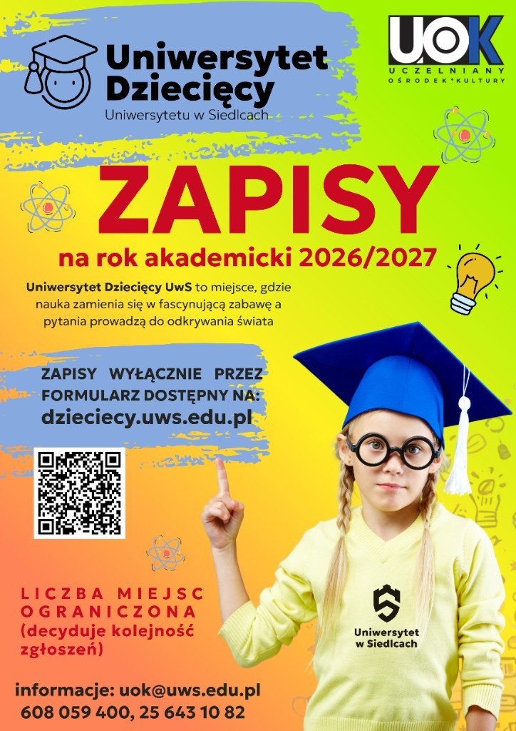 Plakat zapisów na Uniwersytet Dziecięcy Uniwersytetu w Siedlcach na rok akademicki 2026/2027. Zapisy wyłącznie przez formularz na stronie. Liczba miejsc ograniczona. Informacje: uok@uws.edu.pl, tel. 608 059 400, 25 643 10 82.